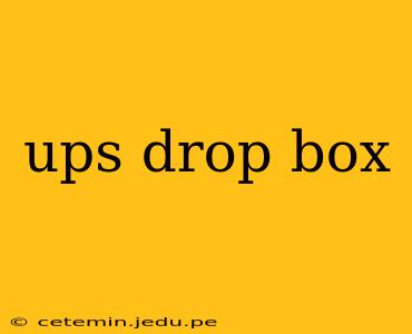 ups drop box