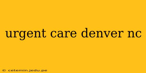 urgent care denver nc