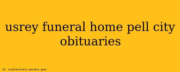 usrey funeral home pell city obituaries