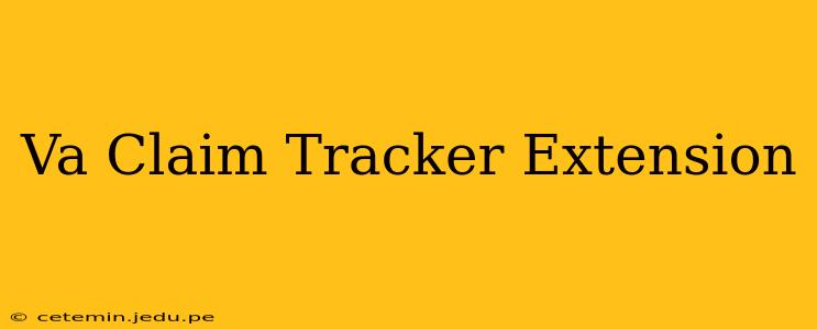 Va Claim Tracker Extension