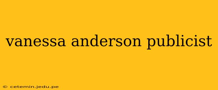 vanessa anderson publicist