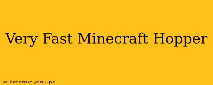 Very Fast Minecraft Hopper
