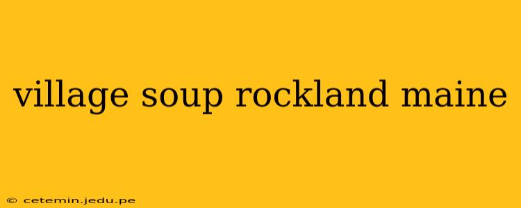 village soup rockland maine