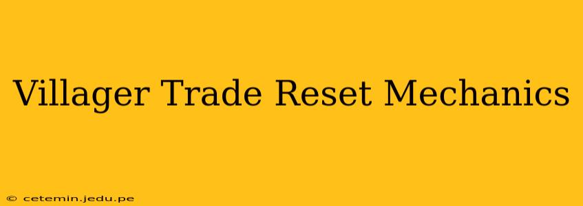 Villager Trade Reset Mechanics