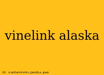 vinelink alaska