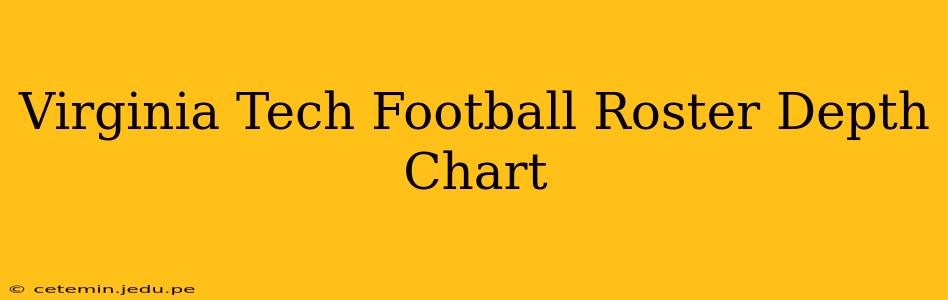 Virginia Tech Football Roster Depth Chart