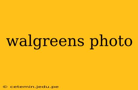 walgreens photo