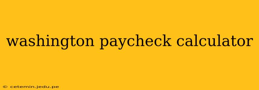 washington paycheck calculator