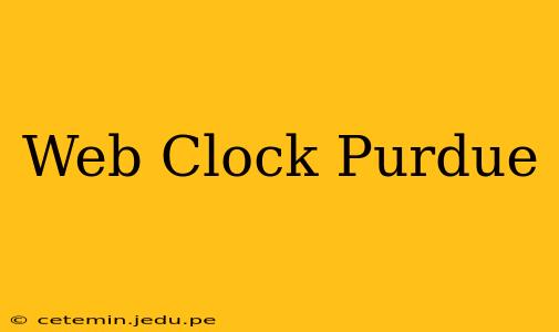 Web Clock Purdue