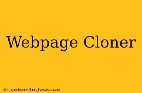 Webpage Cloner