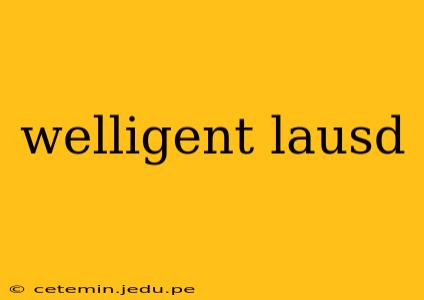 welligent lausd