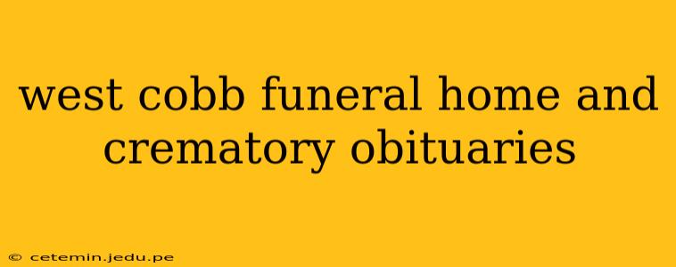 west cobb funeral home and crematory obituaries
