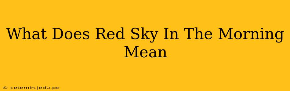 What Does Red Sky In The Morning Mean