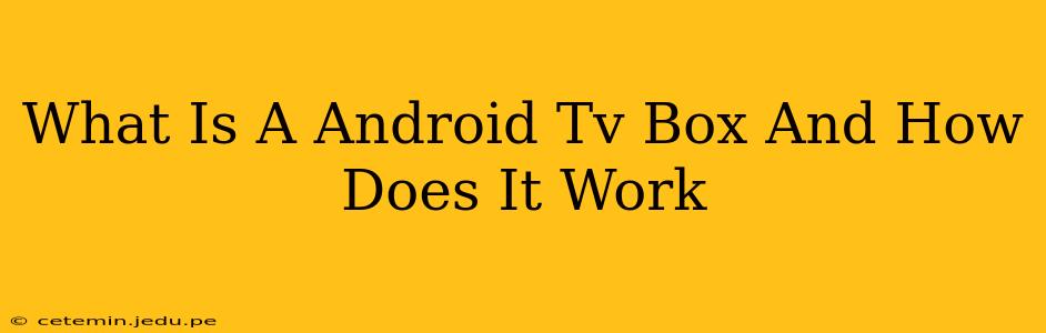 What Is A Android Tv Box And How Does It Work