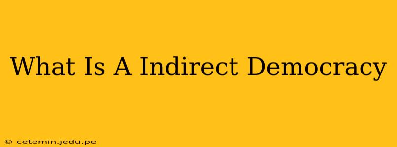 What Is A Indirect Democracy