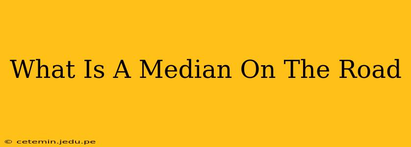 What Is A Median On The Road