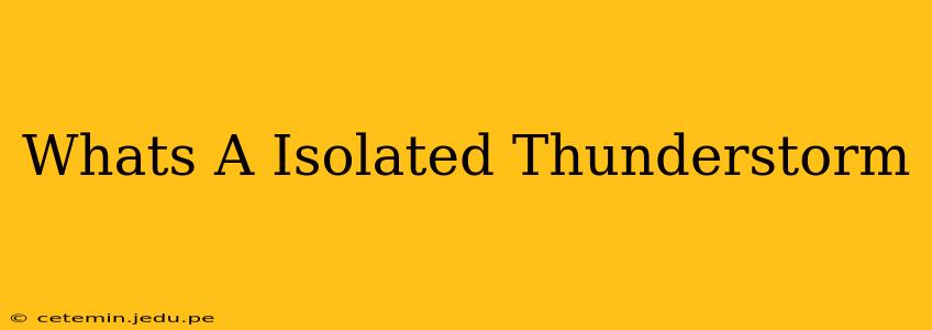 Whats A Isolated Thunderstorm