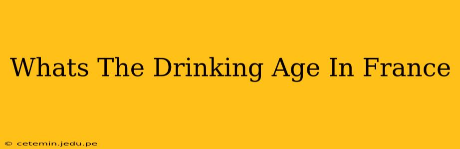 Whats The Drinking Age In France