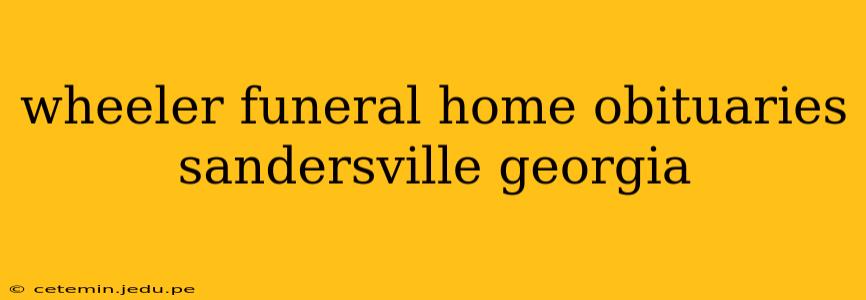 wheeler funeral home obituaries sandersville georgia