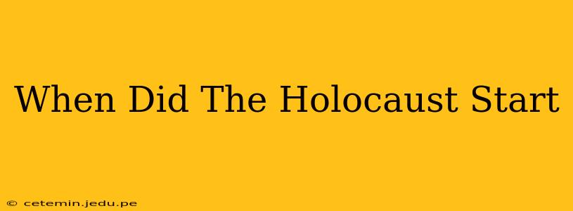 When Did The Holocaust Start