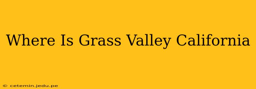 Where Is Grass Valley California
