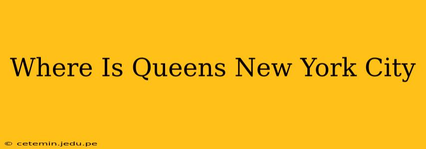 Where Is Queens New York City