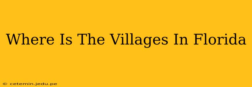 Where Is The Villages In Florida