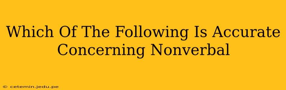 Which Of The Following Is Accurate Concerning Nonverbal