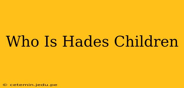 Who Is Hades Children