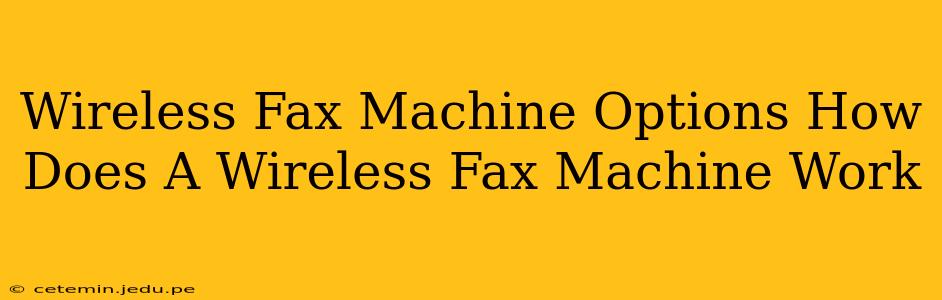 Wireless Fax Machine Options How Does A Wireless Fax Machine Work