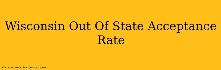 Wisconsin Out Of State Acceptance Rate