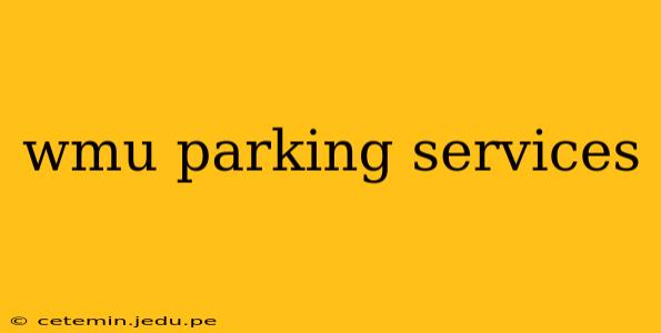 wmu parking services