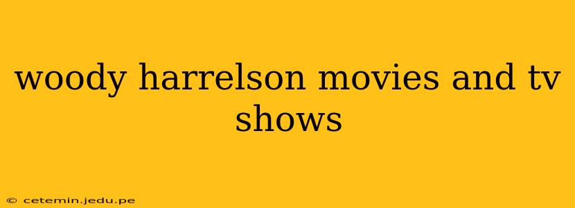 woody harrelson movies and tv shows