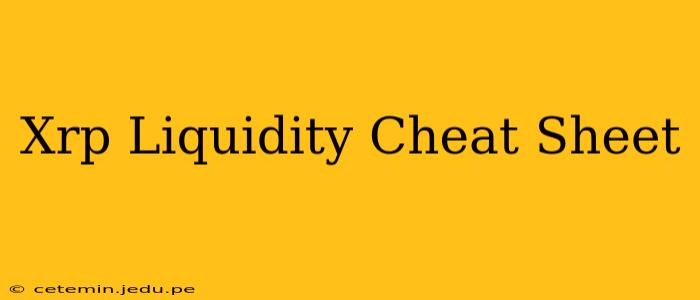 Xrp Liquidity Cheat Sheet