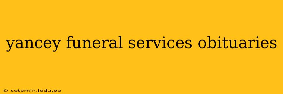yancey funeral services obituaries