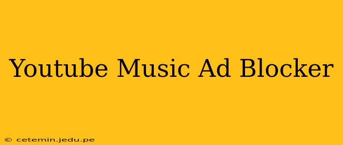 Youtube Music Ad Blocker