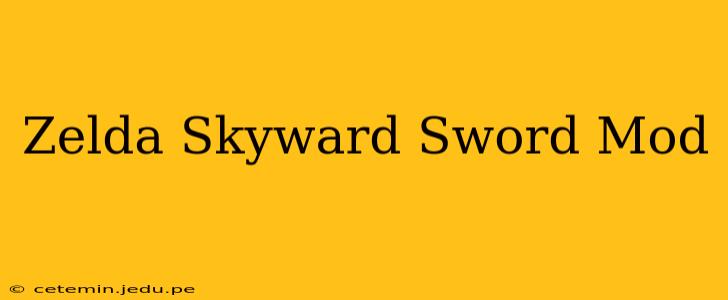 Zelda Skyward Sword Mod