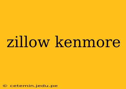 zillow kenmore